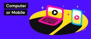Computer or Mobile