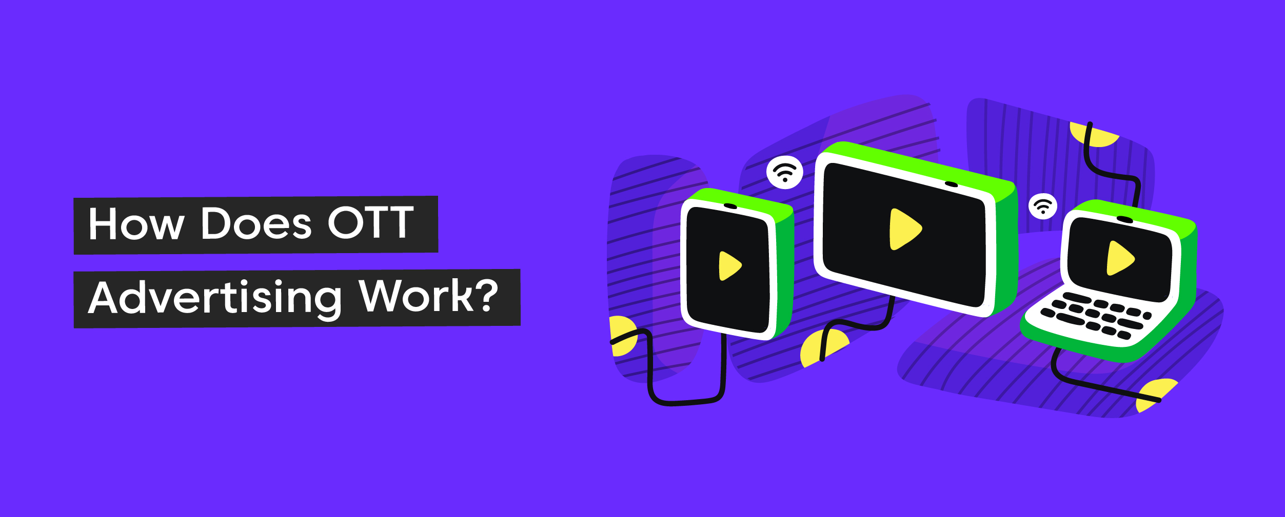 How Does OTT Advertising Work?