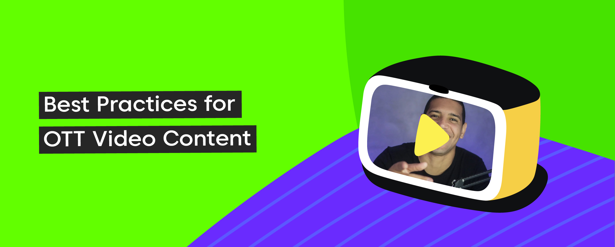 Best Practices for OTT Video Content