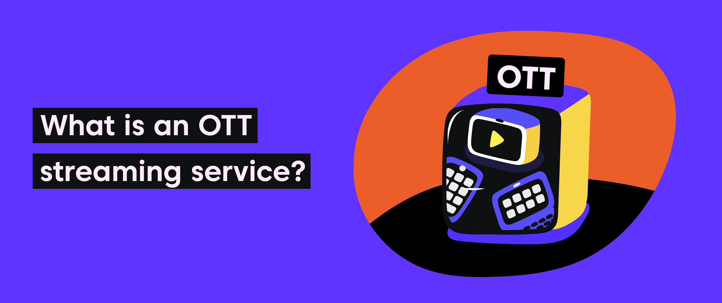 What is an OTT streaming service?