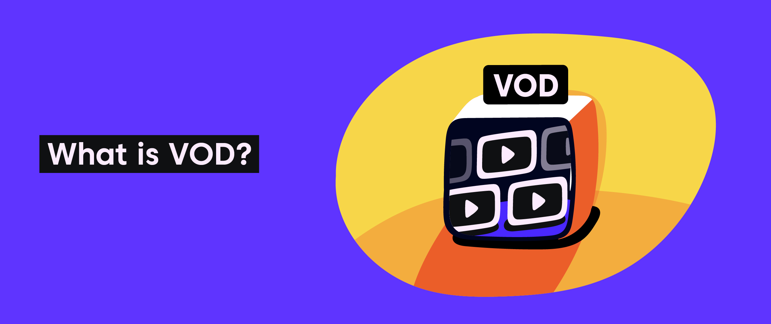 What is VOD?