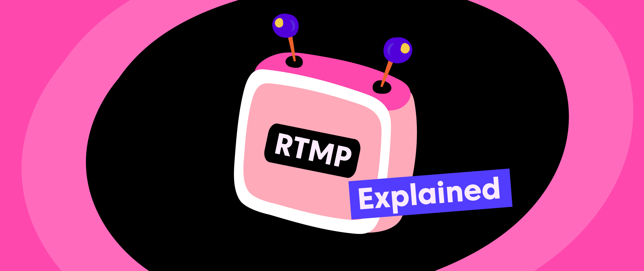 Real-time Messaging Protocol (RTMP) Explained