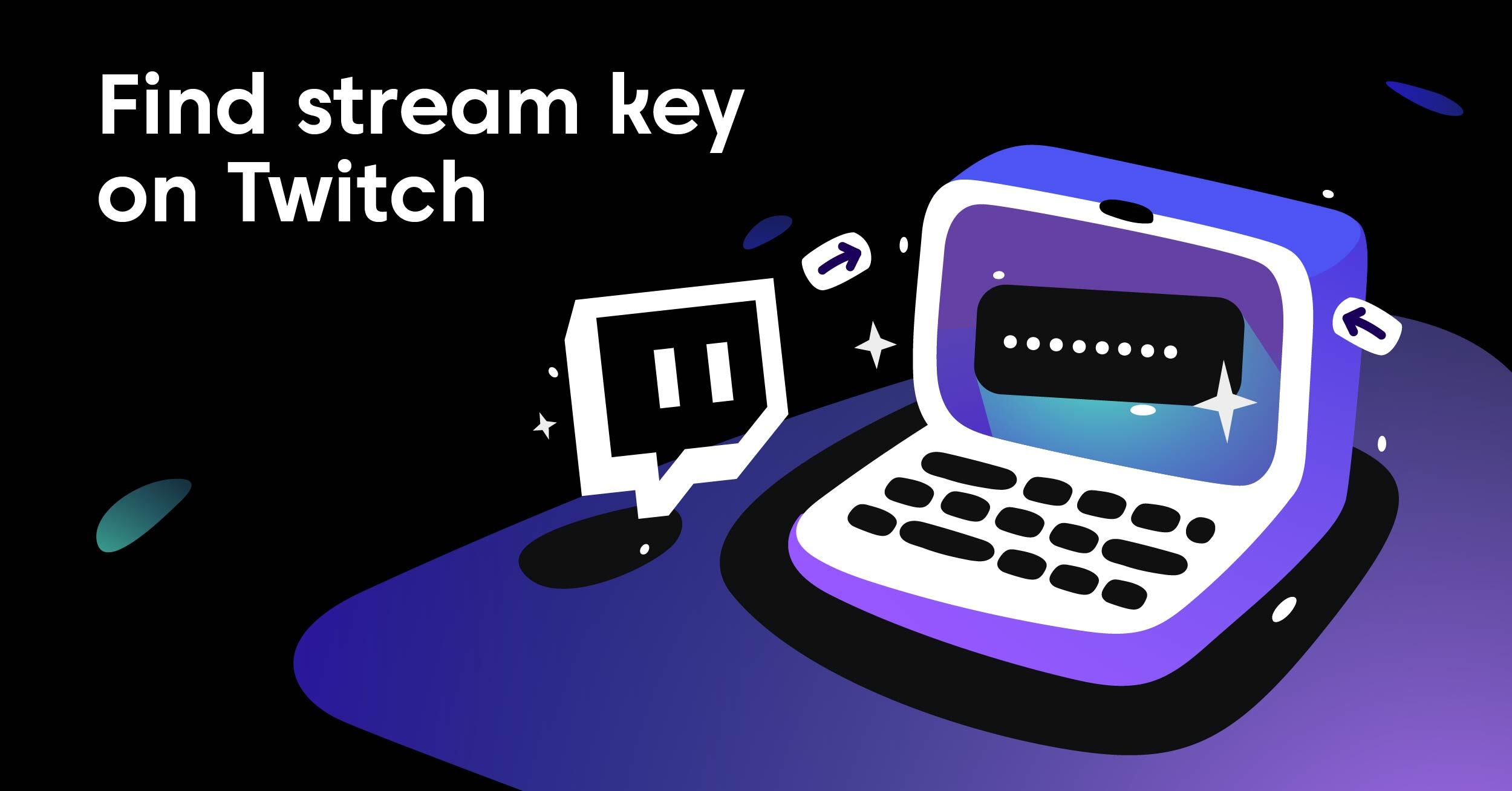 How to Find Twitch Stream Key