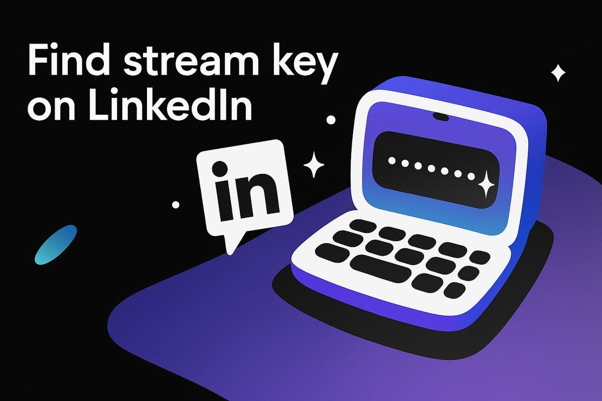 How to Get LinkedIn Stream Key and URL