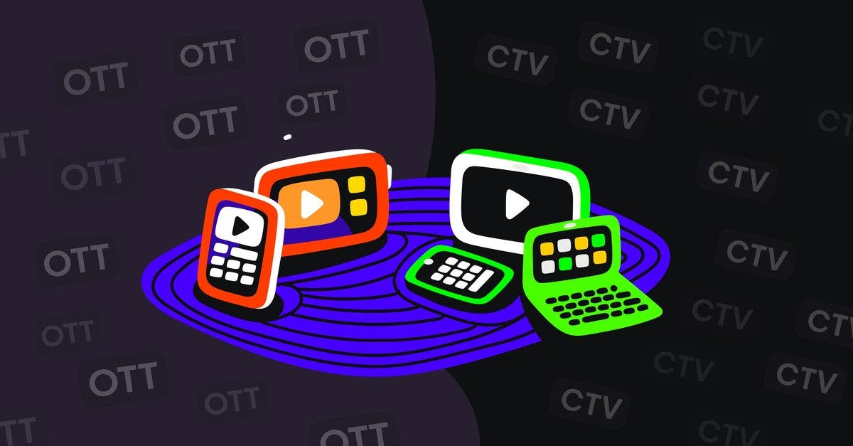 OTT vs. CTV: What’s the Difference?