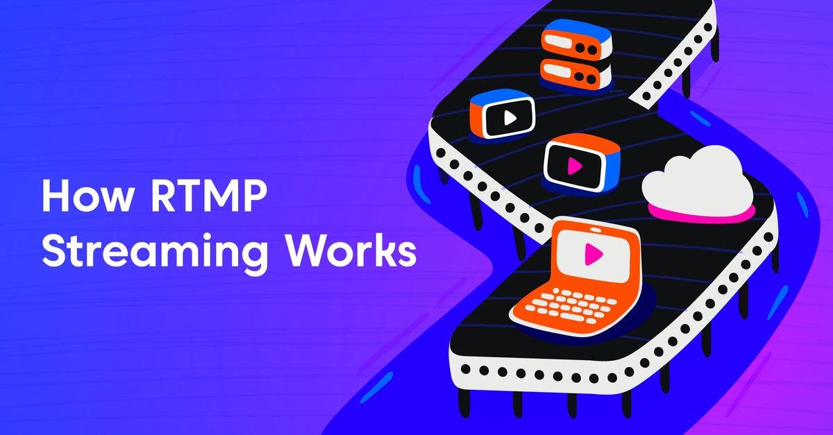 Simplifying RTMP Streaming: How RTMP Streaming Works