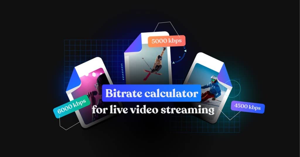 bitrate calculator for live video streaming